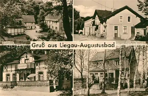 AK / Ansichtskarte Liegau Augustusbad Grundmuehle Roedertalschaenke Forellenschaenke FDGB Erholungsheim Liegau Augustusbad
