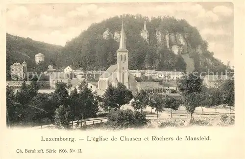 AK / Ansichtskarte Luxembourg_Luxemburg Eglise de Clausen et Rochers de Mansfeld Luxembourg Luxemburg