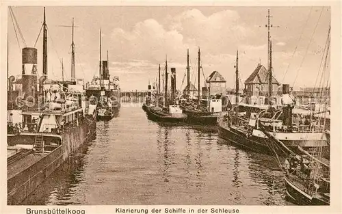 AK / Ansichtskarte Brunsbuettelkoog Klarierung Schiffe Schleuse Brunsbuettelkoog