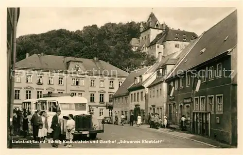 AK / Ansichtskarte Liebstadt mit Schloss Kuckuckstein und Gasthof Schwarzes Kleeblatt Liebstadt