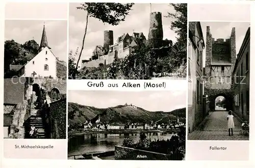 AK / Ansichtskarte Alken_Koblenz Michaelskapelle Fallertor Burg Thurandt Alken_Koblenz