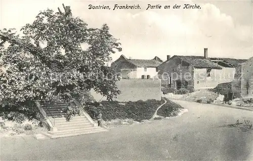 AK / Ansichtskarte Dontrien Partie an der Kirche Westlicher Kriegsschauplatz 1. Weltkrieg Feldpost Dontrien