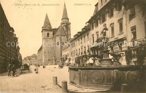 AK / Ansichtskarte Ansbach_Mittelfranken Oberer Markt mit St Johanniskirche Brunnen Ansbach Mittelfranken