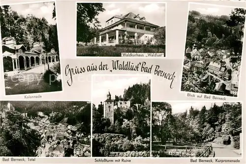 AK / Ansichtskarte Bad_Berneck Kolonnade Waldkurhaus Waldlust Ortsansicht Schlossturm mit Ruine Kurpromenade Bad_Berneck