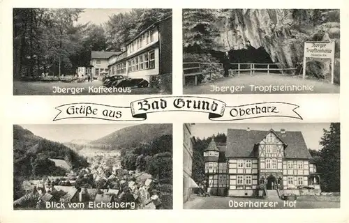 AK / Ansichtskarte Bad_Grund Iberger Kaffeehaus Tropfsteinhoehle Blick vom Eichelberg Oberharzer Hof Bad_Grund