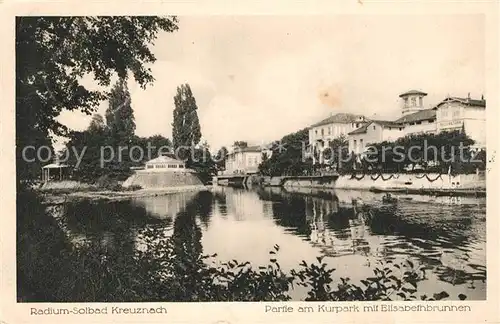 AK / Ansichtskarte Bad_Kreuznach Partie am Kurpark mit Elisabethbrunnen Bad_Kreuznach