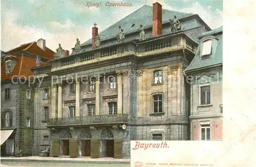 AK / Ansichtskarte Bayreuth Koenigliches Opernhaus Bayreuth