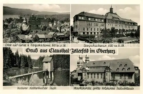 AK / Ansichtskarte Clausthal Zellerfeld Marktkirche Bergakademie Kellerhalser Teich Clausthal Zellerfeld
