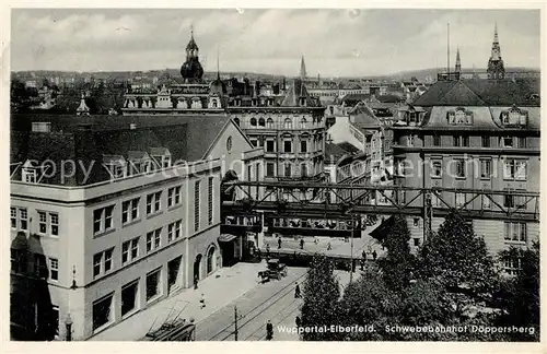 AK / Ansichtskarte Elberfeld_Wuppertal Schwebebahnhof Doeppersberg Elberfeld Wuppertal