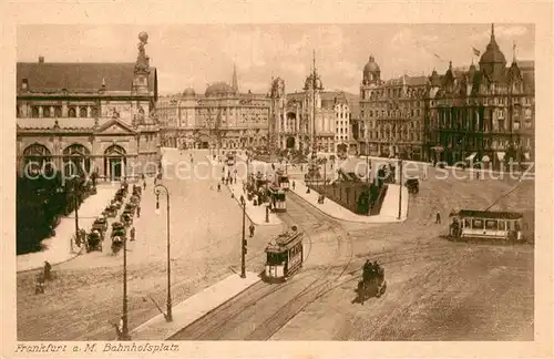 AK / Ansichtskarte Frankfurt_Main Bahnhofsplatz Strassenbahn Kupferdruck Frankfurt Main