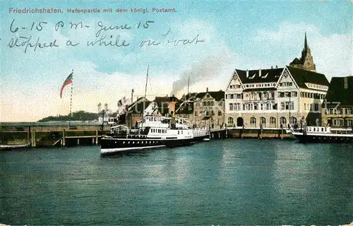 AK / Ansichtskarte Friedrichshafen_Bodensee Hafenpartie mit koeniglichem Postamt Dampfer Friedrichshafen Bodensee