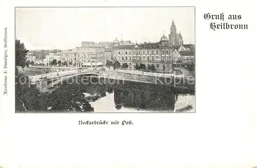 AK / Ansichtskarte Heilbronn_Neckar Neckarbruecke mit Post Heilbronn Neckar