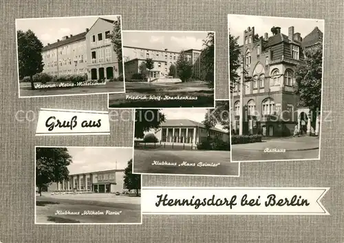 AK / Ansichtskarte Hennigsdorf Heinrich Heine Mittelschule Friedr Wolf Krankenhaus Rathaus Klubhaus Wilhelm Florin Hennigsdorf