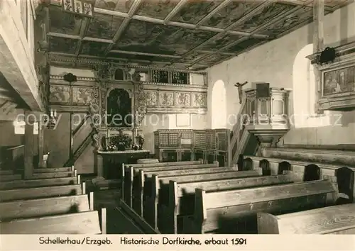AK / Ansichtskarte Schellerhau Historische Dorfkirche erbaut 1591 Innenansicht Handabzug Schellerhau
