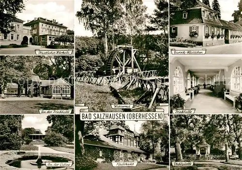 AK / Ansichtskarte Bad_Salzhausen Kurhaus Trinkhalle Saline Wasserrad Badehaus Barockhaeuschen Quelle Bad_Salzhausen
