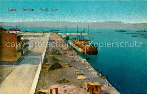 AK / Ansichtskarte Suez Hafen Tewfik Quai Suez