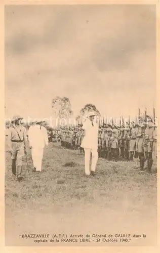 AK / Ansichtskarte Brazzaville Arrivee du General de Gaulle dans la capitale de la France Libre Oct 1940 Brazzaville