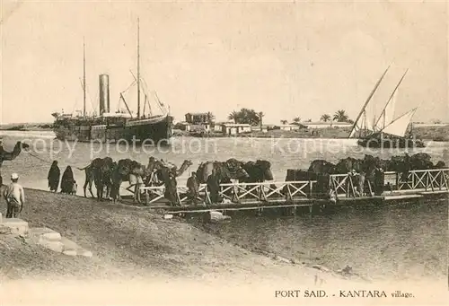 AK / Ansichtskarte Port_Said Kantara Village Hafen Kamelkarawane Port_Said