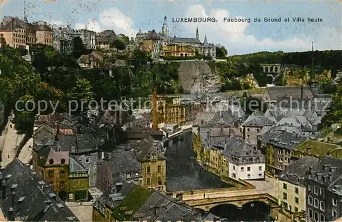 AK / Ansichtskarte Luxembourg_Luxemburg Faubourg du Grund et Ville haute Luxembourg Luxemburg