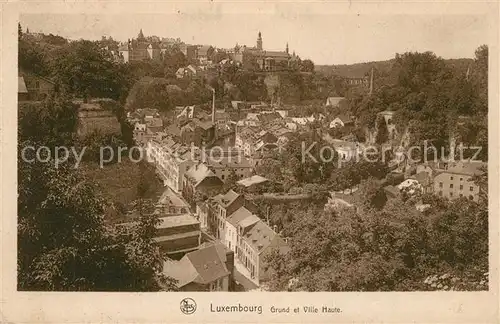 AK / Ansichtskarte Luxembourg_Luxemburg Grund et Ville Haute Luxembourg Luxemburg