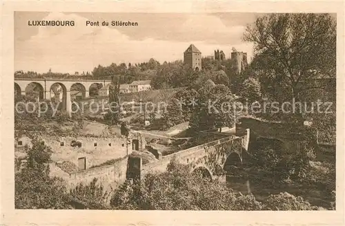 AK / Ansichtskarte Luxembourg_Luxemburg Pont du Stierchen Luxembourg Luxemburg