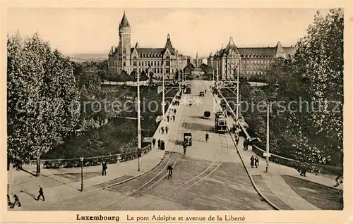 AK / Ansichtskarte Luxembourg_Luxemburg Pont Adolphe et avenue de la Libert? Strassenbahn Luxembourg Luxemburg