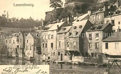 AK / Ansichtskarte Luxembourg_Luxemburg Grund alte H?user Luxembourg Luxemburg