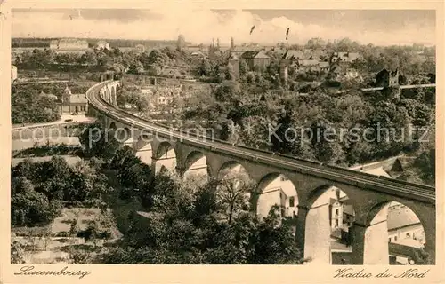 AK / Ansichtskarte Luxembourg_Luxemburg Viaduc du Nord Luxembourg Luxemburg