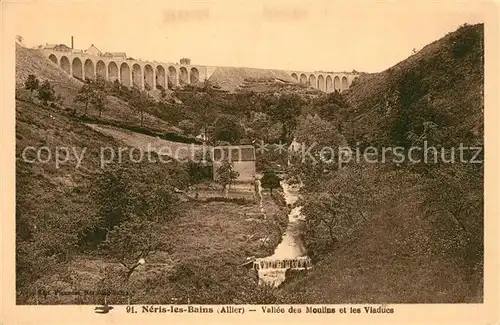 AK / Ansichtskarte Neris les Bains Vallee des Moulins et les Viaducs Neris les Bains