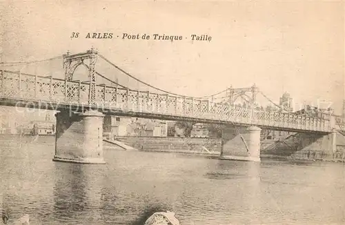 AK / Ansichtskarte Arles_Bouches du Rhone Pont de Trinque Taille Arles_Bouches du Rhone