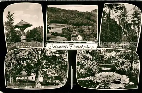 AK / Ansichtskarte Goldmuehl_Fichtelgebirge Sonnentempel Fuerstenstein 400jaehrige Linde Partie am Weissen Main Goldmuehl Fichtelgebirge