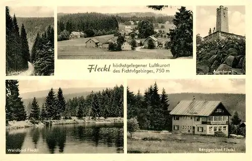AK / Ansichtskarte Fleckl Loechleinstal Asenturm Waldbad Fleckl Berggasthof Fleckl Fleckl