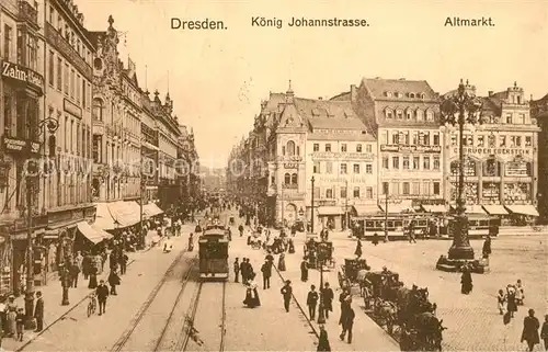 AK / Ansichtskarte Dresden Koenig Johannstrasse Altmarkt Dresden
