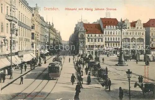 AK / Ansichtskarte Dresden Altmarkt mit Koenig Johann Strasse Dresden