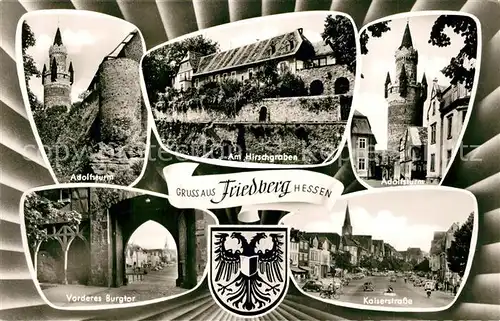 AK / Ansichtskarte Friedberg_Hessen Adolfsturm Am Hirschgraben Vorderes Burgtor Kaiserstrasse Friedberg Hessen