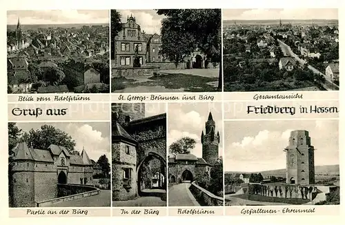 AK / Ansichtskarte Friedberg_Hessen Stadtblick St Georgs Brunnen und Burg Panorama Burg In der Burg Adolfsturm Gefallenen Ehrenmal Friedberg Hessen