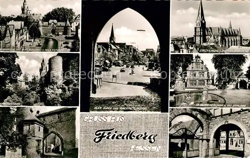 AK / Ansichtskarte Friedberg_Hessen Kaiserstr Adolfsturm Ortsansicht Stadtkirche St Georgsbrunnen Schloss Burgtore Hirschgraben Friedberg Hessen