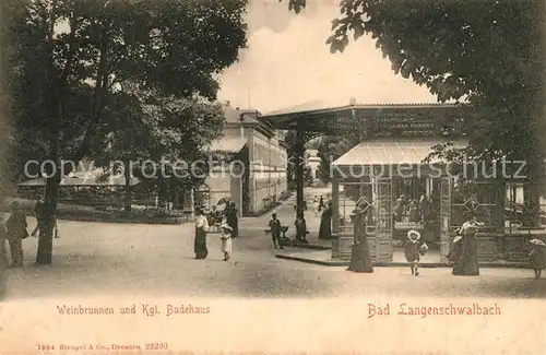 AK / Ansichtskarte Bad_Langenschwalbach Weinbrunnen und Kgl Badehaus Bad_Langenschwalbach