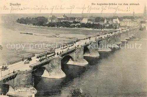 AK / Ansichtskarte Dresden Augustus Bruecke vor dem Abbruch Dresden