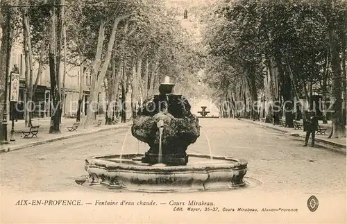 AK / Ansichtskarte Aix en Provence Fontaine d`eu chaude Cour Mirabeau Aix en Provence