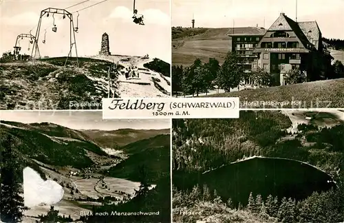 AK / Ansichtskarte Feldberg_Schwarzwald Sesselbahn Hotel Feldberger Hof Menzenschwand Feldsee Feldberg Schwarzwald