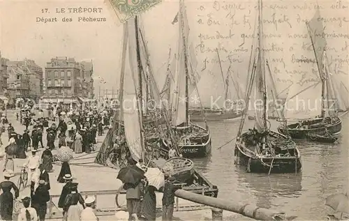 AK / Ansichtskarte Le_Treport Depart des Pecheurs Fischereihafen Le_Treport