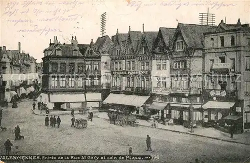 AK / Ansichtskarte Valenciennes Entree de la Rue Saint Gery et coin de Place Valenciennes