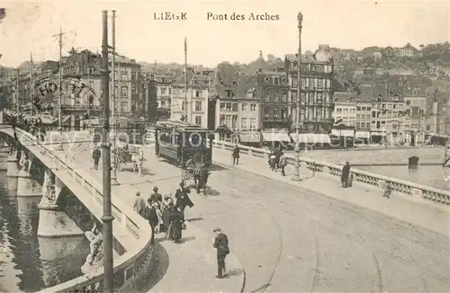 AK / Ansichtskarte Strassenbahn Liege Pont des Arches  