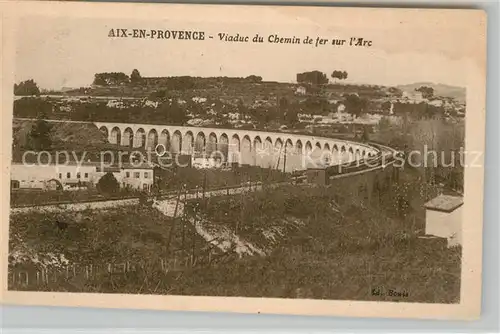 AK / Ansichtskarte Aix en Provence Viaduc du Chemin de fer sur l`Arc Aix en Provence
