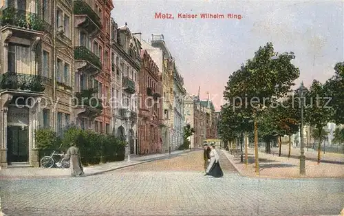 AK / Ansichtskarte Metz_Moselle Kaiser Wilhelm Ring Metz_Moselle