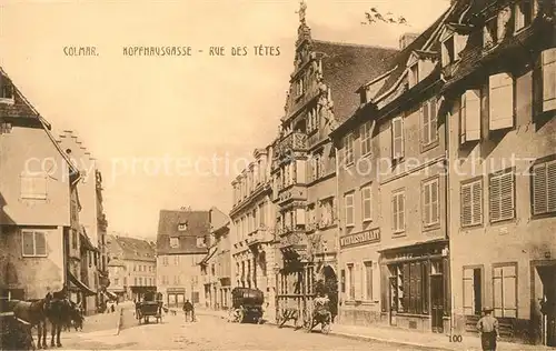 AK / Ansichtskarte Colmar_Haut_Rhin_Elsass Kopfhausgasse Rue des Tetes Colmar_Haut_Rhin_Elsass