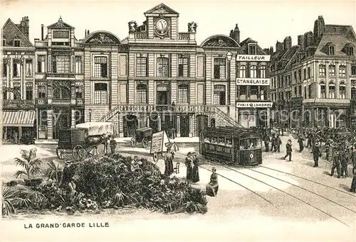 AK / Ansichtskarte Lille_Nord La Grande Garde Tram Dessin Kuenstlerkarte Lille_Nord