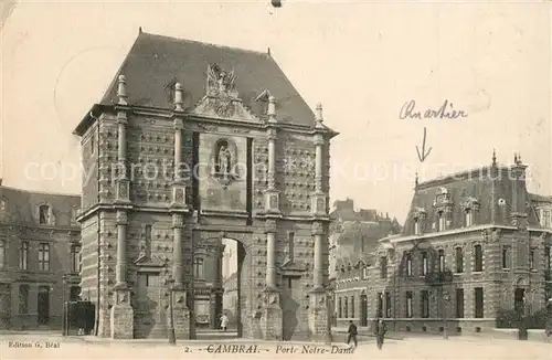 AK / Ansichtskarte Cambrai Porte Notr Dame Cambrai
