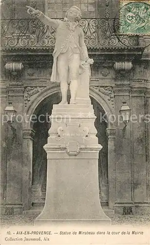 AK / Ansichtskarte Aix en Provence Statue de Mirabeau dans la cour de la Mairie Aix en Provence